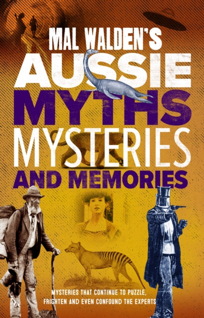 Book cover of: Mal Walden's Aussie Myths, Mysteries and Memories. By: Mal Walden
