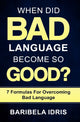 Book cover of: When Did Bad Language Become So Good?. By: Baribela Idris