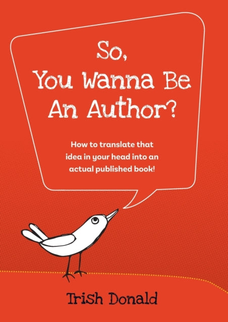 Book cover of: So, You Wanna Be an Author?. By: Trish Donald