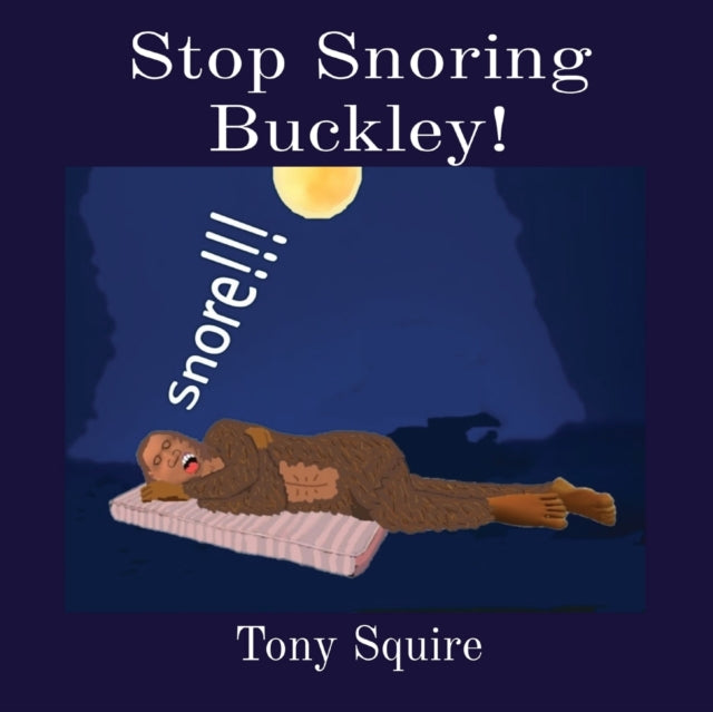 Book cover of: Stop Snoring Buckley!