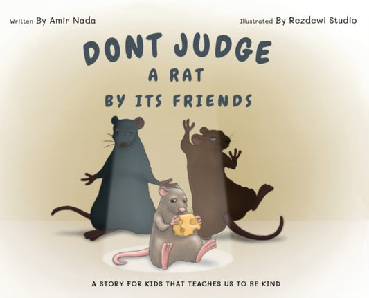 Book cover of: Don't Judge A Rat By Its Friends. By: Mr Amir Nada