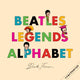 Book cover of: Beatles Legends Alphabet. By: Beck Feiner