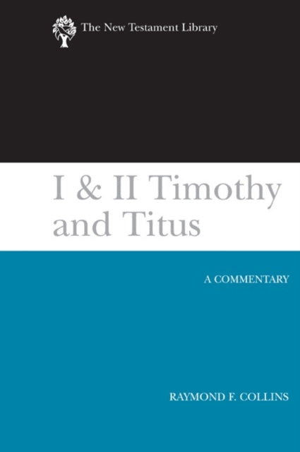 Book cover of: I & II Timothy and Titus (2002). By: Raymond F. Collins