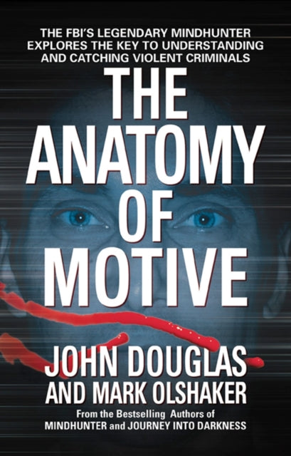 Book cover of: Anatomy of Motive. By: John E. Douglas