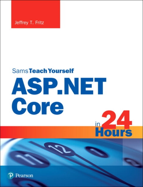 Book cover of: ASP.NET Core in 24 Hours, Sams Teach Yourself. By: Jeffrey T. Fritz