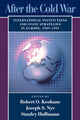 Book cover of: After the Cold War. By: Robert Keohane