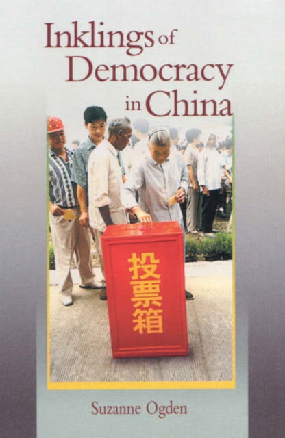 Book cover of: Inklings of Democracy in China. By: Suzanne Ogden