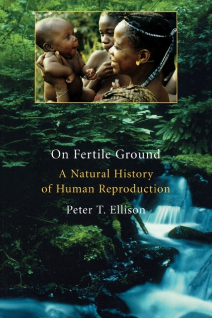Book cover of: On Fertile Ground. By: Peter T. Ellison