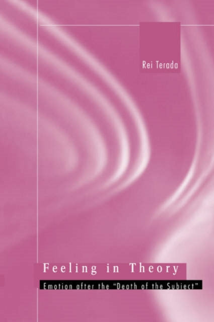 Book cover of: Feeling in Theory. By: Rei Terada