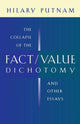 Collapse of the Fact/Value Dichotomy and Other Essays
