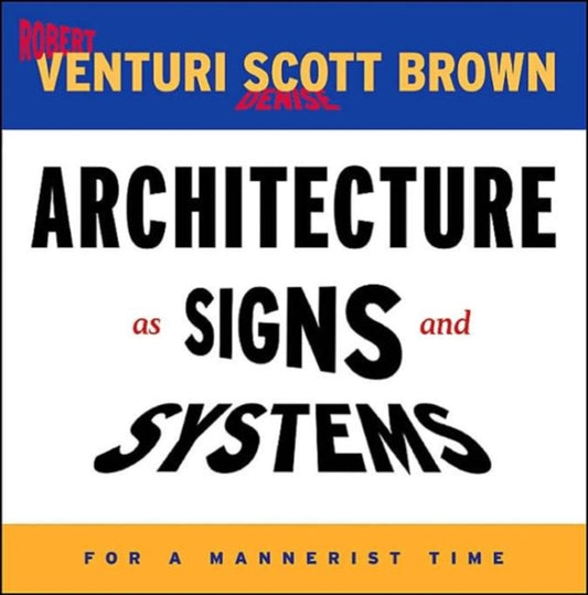 Book cover of: Architecture as Signs and Systems. By: Robert Venturi