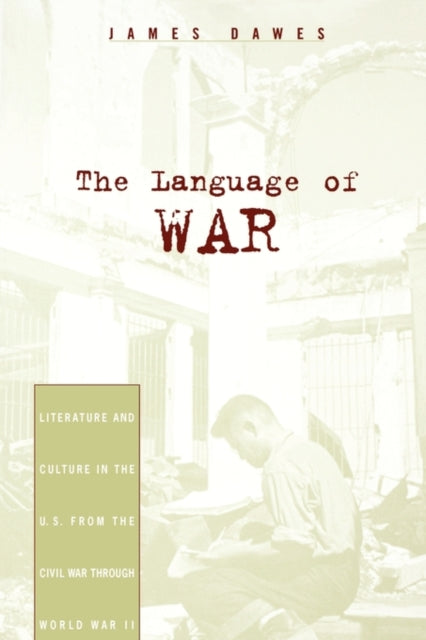 Book cover of: Language of War. By: James Dawes
