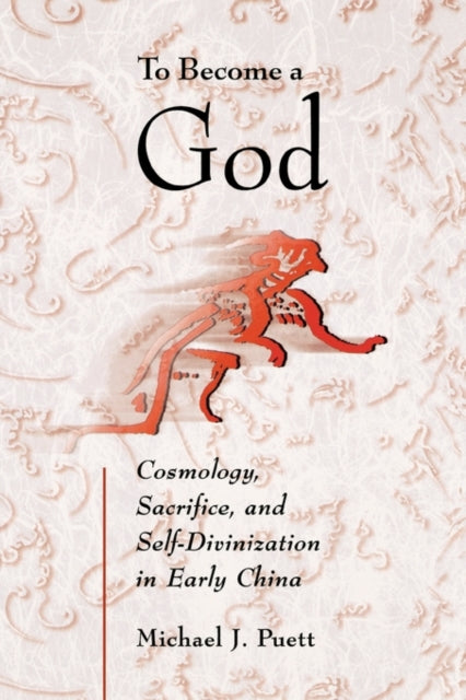 Book cover of: To Become a God. By: Michael J. Puett