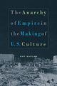 Book cover of: Anarchy of Empire in the Making of U.S. Culture. By: Amy  N. Kaplan