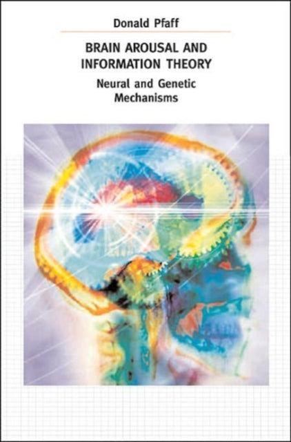 Book cover of: Brain Arousal and Information Theory. By: Donald Pfaff