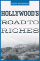 Book cover of: Hollywood's Road to Riches