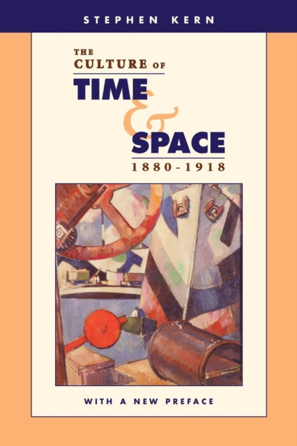Book cover of: Culture of Time and Space, 1880–1918