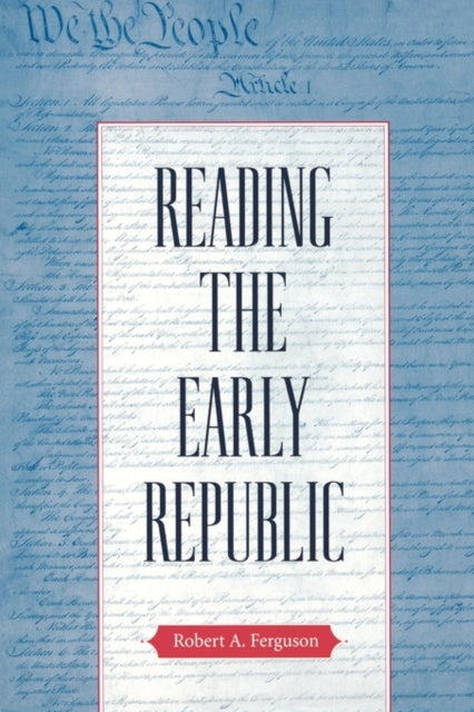 Book cover of: Reading the Early Republic. By: Robert A. Ferguson