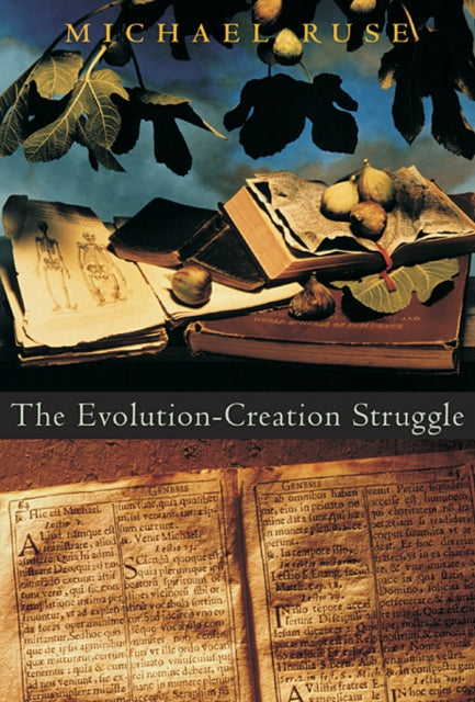 Book cover of: Evolution-Creation Struggle. By: Michael Ruse