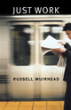 Book cover of: Just Work. By: Russell Muirhead