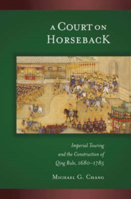 Book cover of: Court on Horseback. By: Michael G. Chang
