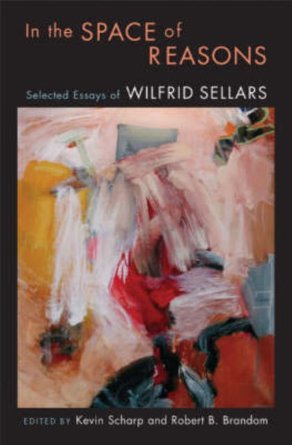 Book cover of: In the Space of Reasons. By: Wilfrid Sellars