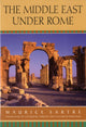 Book cover of: Middle East under Rome. By: Maurice Sartre