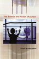 Book cover of: Science and Fiction of Autism. By: Laura Schreibman