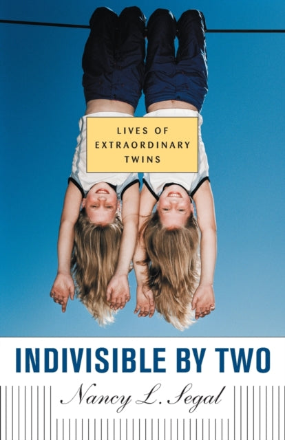 Book cover of: Indivisible by Two. By: Nancy L. Segal