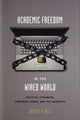 Book cover of: Academic Freedom in the Wired World. By: Robert O'Neil