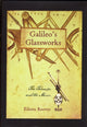 Book cover of: Galileo’s Glassworks. By: Eileen Reeves