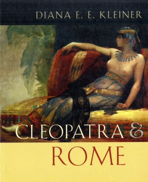 Book cover of: Cleopatra and Rome. By: Diana E. E. Kleiner