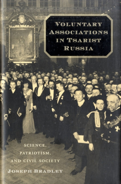 Book cover of: Voluntary Associations in Tsarist Russia. By: Joseph Bradley