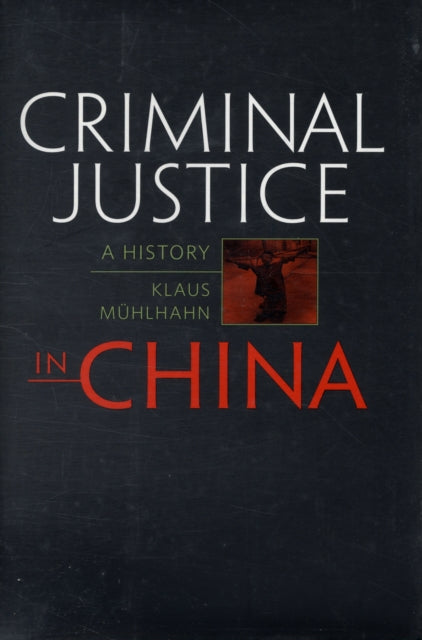 Book cover of: Criminal Justice in China. By: Klaus Mühlhahn