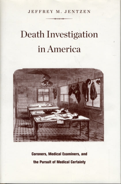 Book cover of: Death Investigation in America. By: Jeffrey M. Jentzen