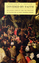 Book cover of: Divided by Faith. By: Benjamin J. Kaplan
