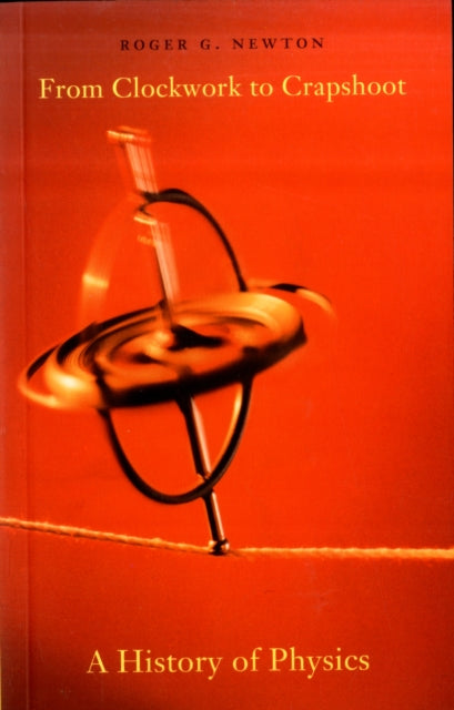 Book cover of: From Clockwork to Crapshoot. By: Roger G. Newton