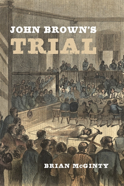 Book cover of: John Brown’s Trial. By: Brian McGinty