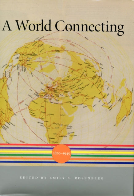 Book cover of: World Connecting. By: Emily S. Rosenberg