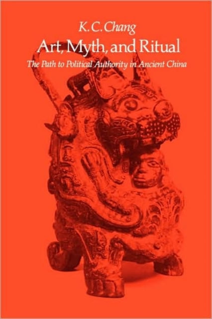 Book cover of: Art, Myth, and Ritual. By: K. C. Chang