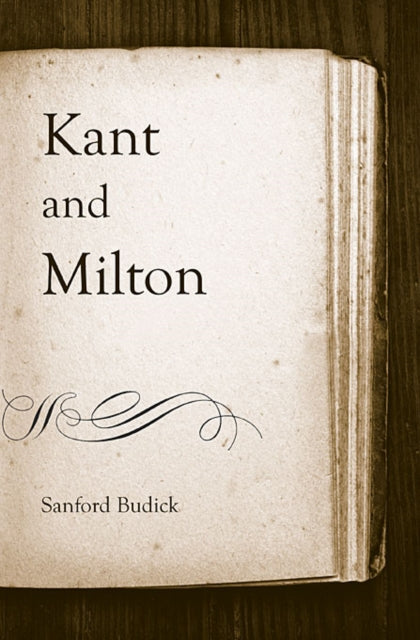 Book cover of: Kant and Milton. By: Sanford Budick