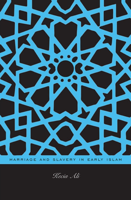 Book cover of: Marriage and Slavery in Early Islam. By: Kecia Ali