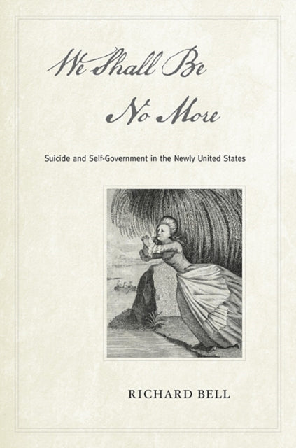 Book cover of: We Shall Be No More. By: Richard Bell