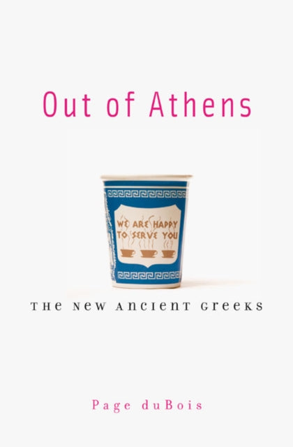 Book cover of: Out of Athens. By: Page Dubois