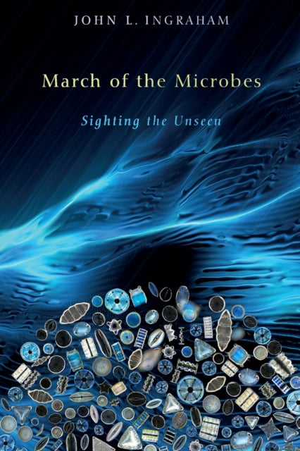 Book cover of: March of the Microbes. By: John L. Ingraham