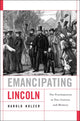 Book cover of: Emancipating Lincoln. By: Harold Holzer