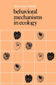 Book cover of: Behavioral Mechanisms in Ecology. By: Douglass H. Morse