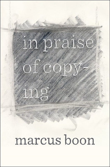 Book cover of: In Praise of Copying. By: Marcus Boon