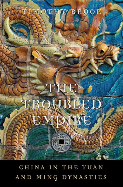 Book cover of: Troubled Empire. By: Timothy Brook