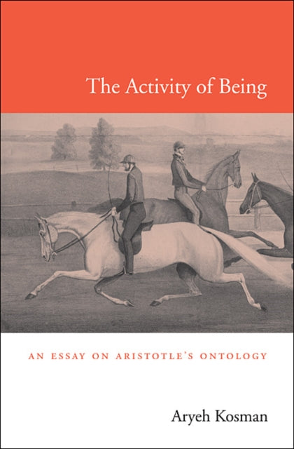 Book cover of: Activity of Being. By: Aryeh Kosman